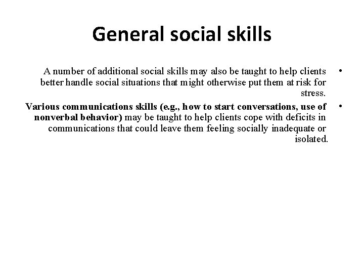 General social skills A number of additional social skills may also be taught to