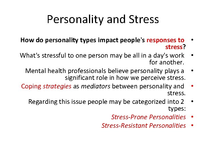 Personality and Stress How do personality types impact people's responses to stress? What's stressful