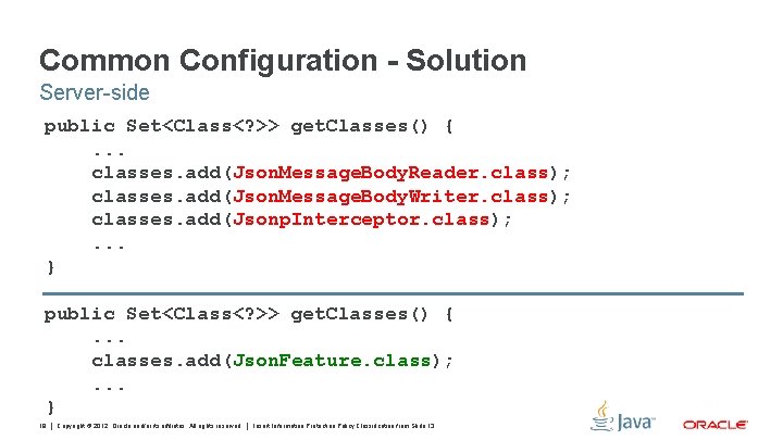 Common Configuration - Solution Server-side public Set<Class<? >> get. Classes() {. . . classes.