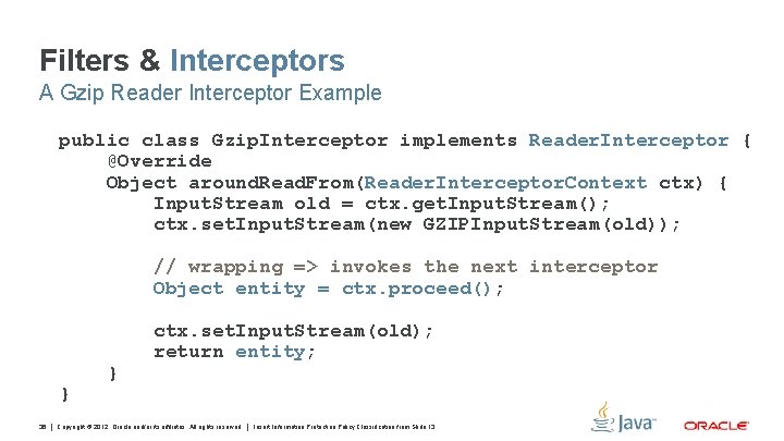 Filters & Interceptors A Gzip Reader Interceptor Example public class Gzip. Interceptor implements Reader.