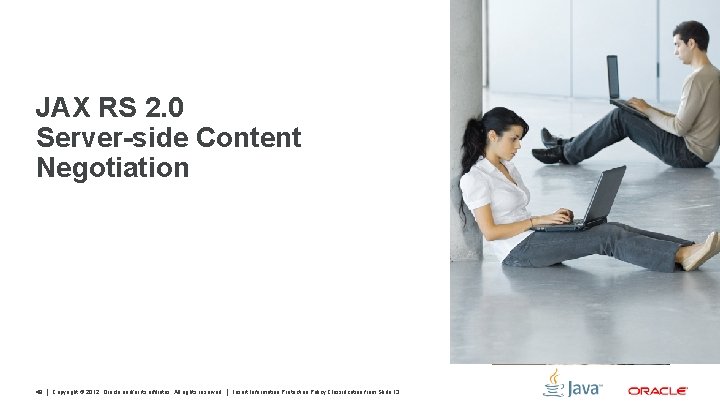 JAX RS 2. 0 Server-side Content Negotiation 49 Copyright © 2012, Oracle and/or its