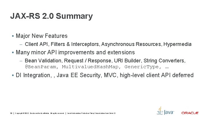 JAX-RS 2. 0 Summary § Major New Features – Client API, Filters & Interceptors,