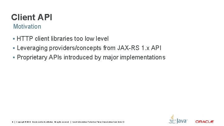 Client API Motivation § HTTP client libraries too low level § Leveraging providers/concepts from