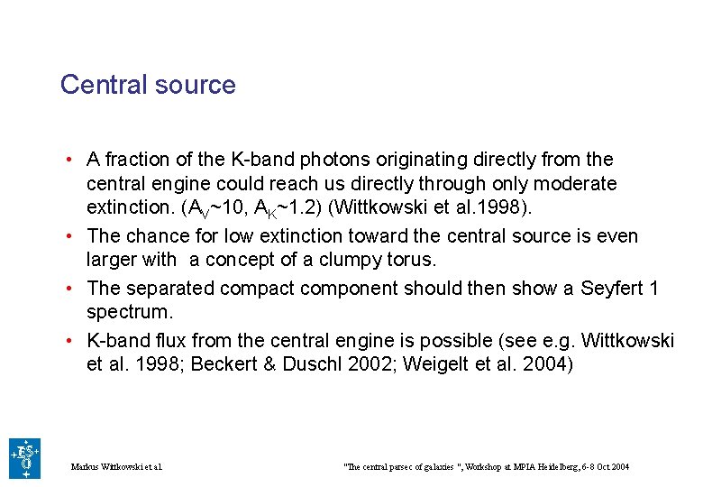 Central source • A fraction of the K-band photons originating directly from the central