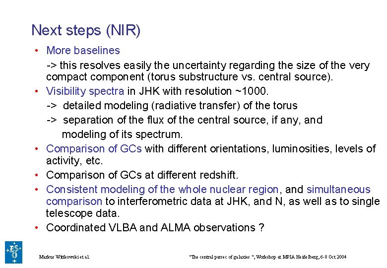 Next steps (NIR) • More baselines -> this resolves easily the uncertainty regarding the