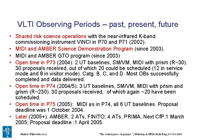 VLTI Observing Periods – past, present, future • Shared risk science operations with the