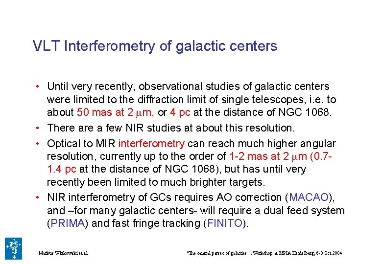 VLT Interferometry of galactic centers • Until very recently, observational studies of galactic centers