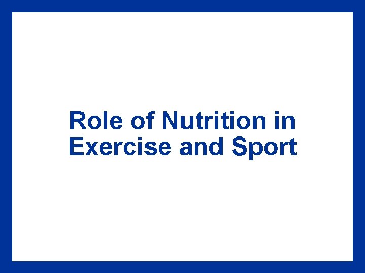 Role of Nutrition in Exercise and Sport 