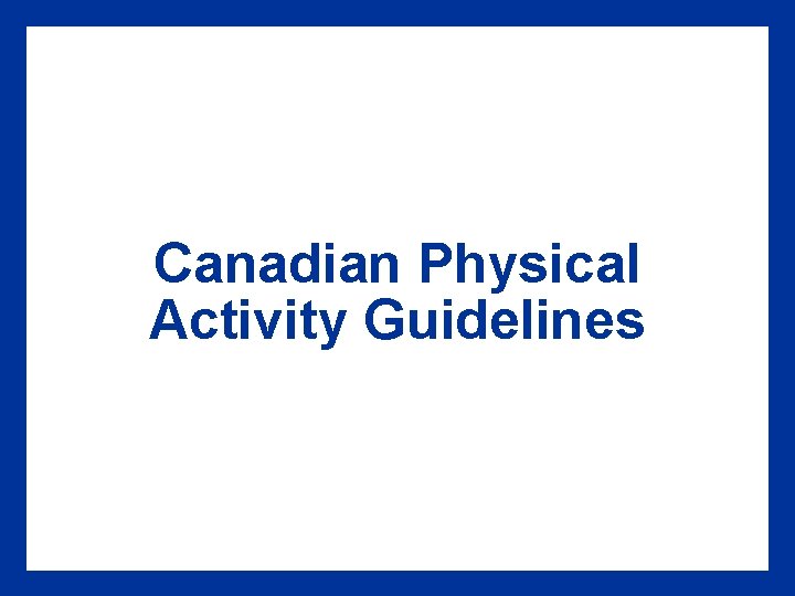 Canadian Physical Activity Guidelines 