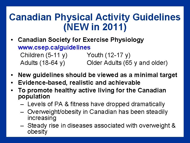 Canadian Physical Activity Guidelines (NEW in 2011) • Canadian Society for Exercise Physiology www.