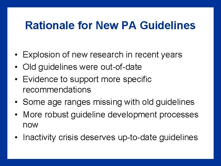 Rationale for New PA Guidelines • Explosion of new research in recent years •