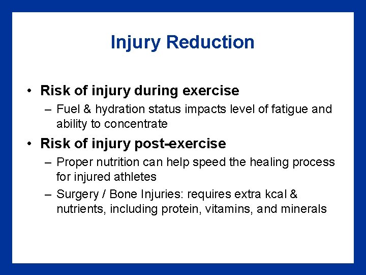 Injury Reduction • Risk of injury during exercise – Fuel & hydration status impacts