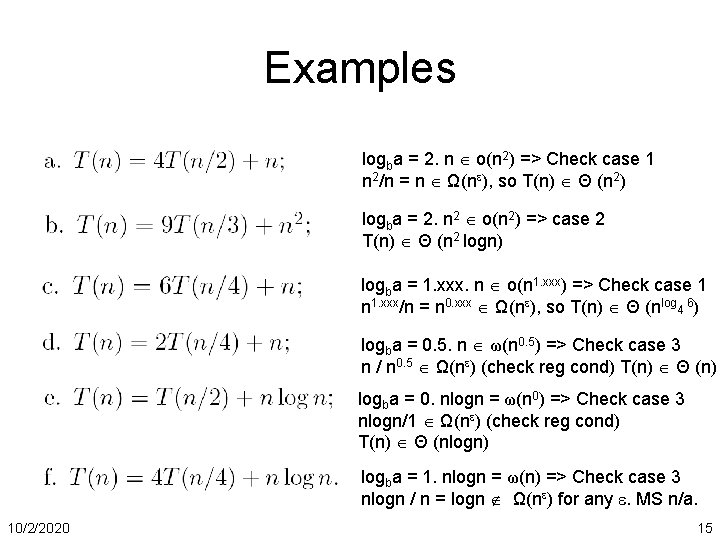 Examples logba = 2. n o(n 2) => Check case 1 n 2/n =