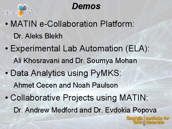 Demos • MATIN e-Collaboration Platform: Dr. Aleks Blekh • Experimental Lab Automation (ELA): Ali