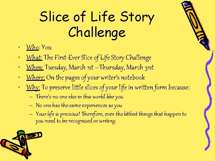 Slice of Life Story Challenge • • • Who: You What: The First-Ever Slice