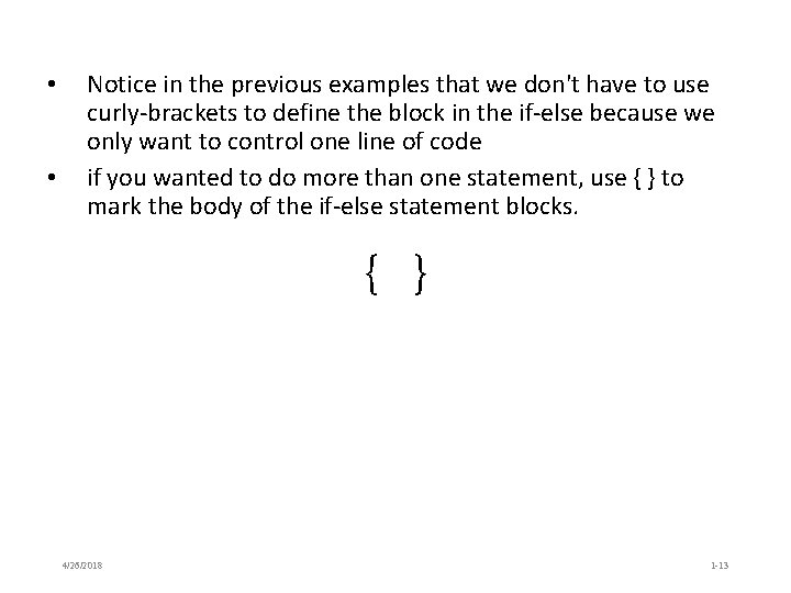 • • Notice in the previous examples that we don't have to use • • Notice in the previous examples that we don't have to use