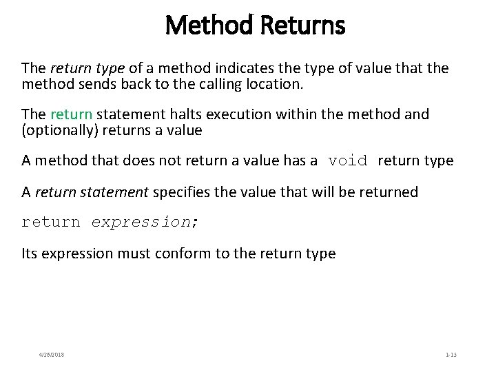 Method Returns The return type of a method indicates the type of value that Method Returns The return type of a method indicates the type of value that