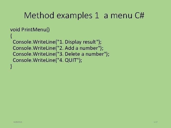 Method examples 1 a menu C# void Print. Menu() { Console. Write. Line("1. Display Method examples 1 a menu C# void Print. Menu() { Console. Write. Line("1. Display