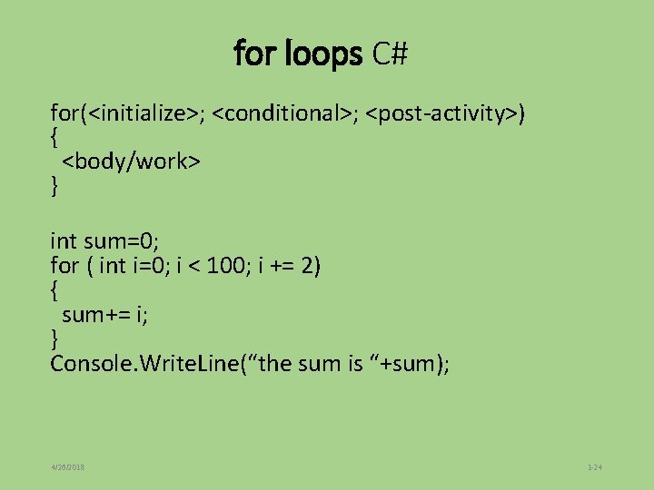 for loops C# for(<initialize>; <conditional>; <post-activity>) { <body/work> } int sum=0; for ( int for loops C# for(<initialize>; <conditional>; <post-activity>) { <body/work> } int sum=0; for ( int