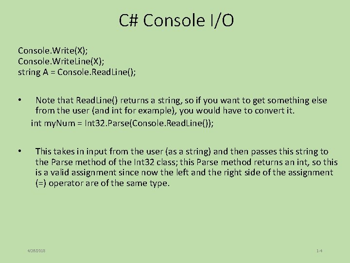 C# Console I/O Console. Write(X); Console. Write. Line(X); string A = Console. Read. Line(); C# Console I/O Console. Write(X); Console. Write. Line(X); string A = Console. Read. Line();