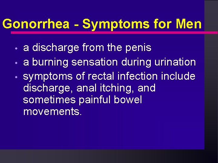 Gonorrhea - Symptoms for Men • • • a discharge from the penis a Gonorrhea - Symptoms for Men • • • a discharge from the penis a
