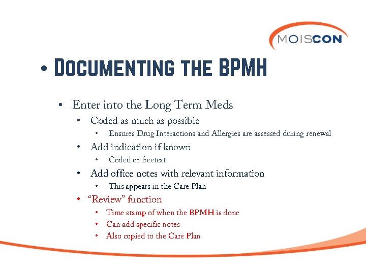  • Documenting the BPMH • Enter into the Long Term Meds • Coded