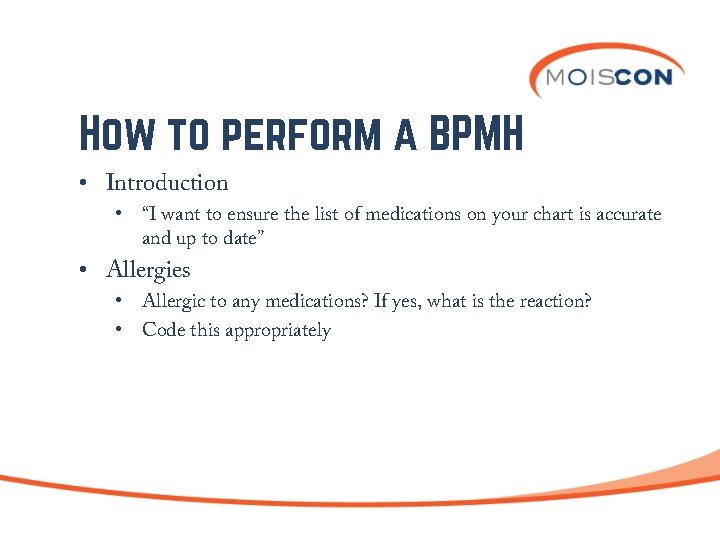 How to perform a BPMH • Introduction • “I want to ensure the list