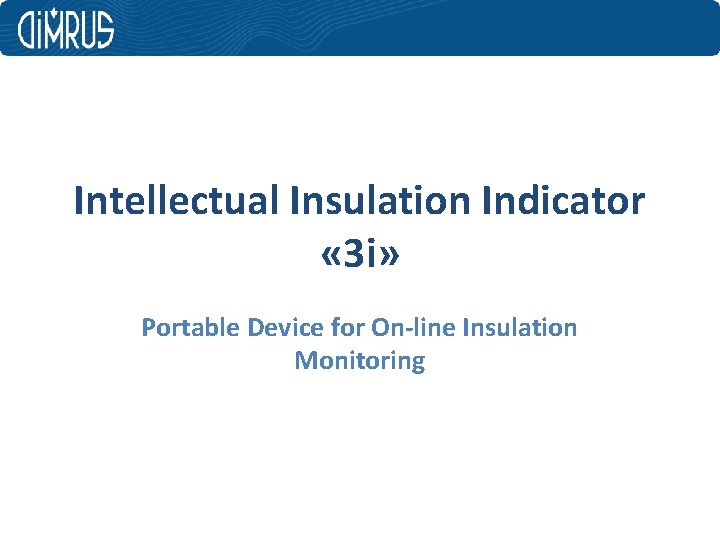 Intellectual Insulation Indicator « 3 i» Portable Device for On-line Insulation Monitoring 