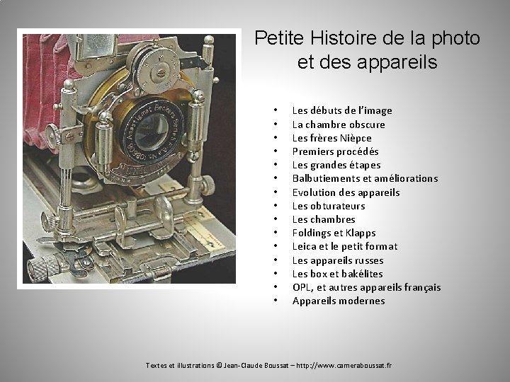 Petite Histoire de la photo et des appareils • • • • Les débuts