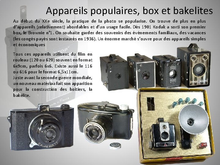 Appareils populaires, box et bakelites Au début du XXe siècle, la pratique de la