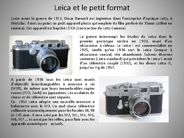 Leica et le petit format Juste avant la guerre de 1914, Oscar Barnack est