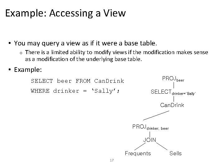 Example: Accessing a View • You may query a view as if it were