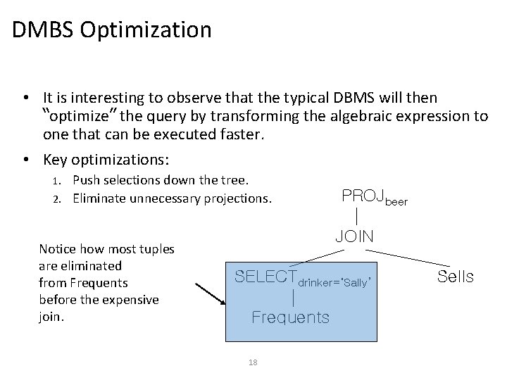 DMBS Optimization • It is interesting to observe that the typical DBMS will then