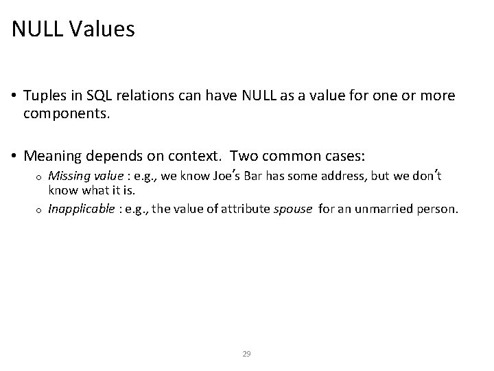 NULL Values • Tuples in SQL relations can have NULL as a value for