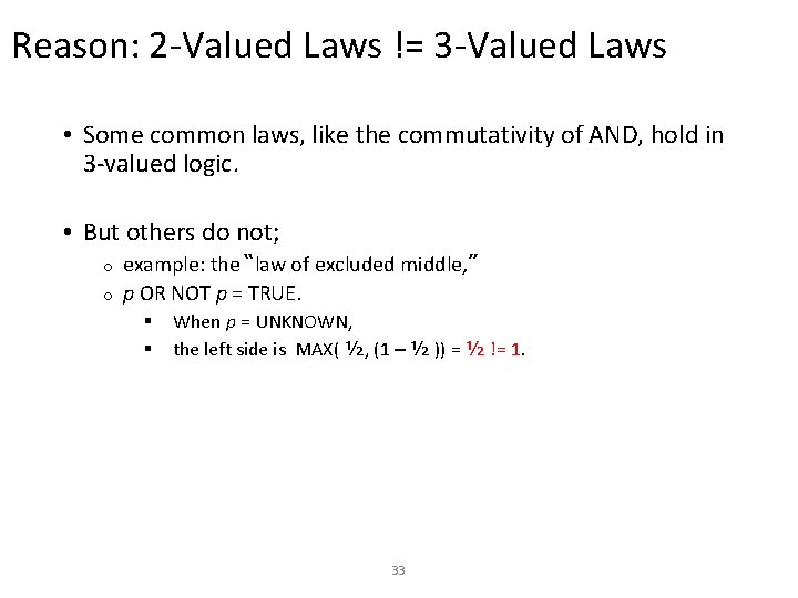 Reason: 2 -Valued Laws != 3 -Valued Laws • Some common laws, like the