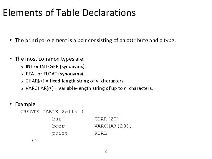 Elements of Table Declarations • The principal element is a pair consisting of an