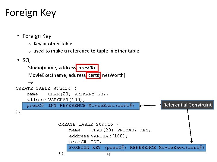 Foreign Key • Foreign Key in other table o used to make a reference
