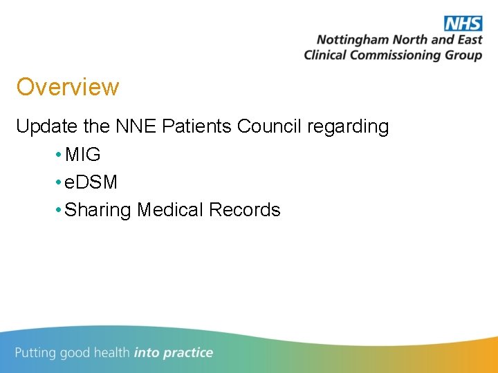 Overview Update the NNE Patients Council regarding • MIG • e. DSM • Sharing
