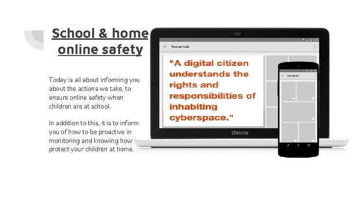 School & home online safety Today is all about informing you about the actions