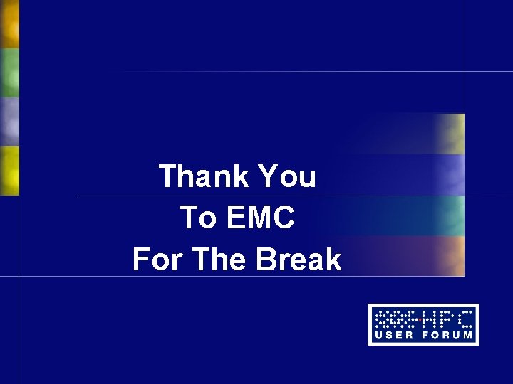 Thank You To EMC For The Break 