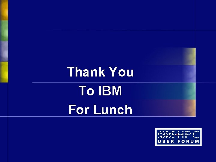 Thank You To IBM For Lunch 