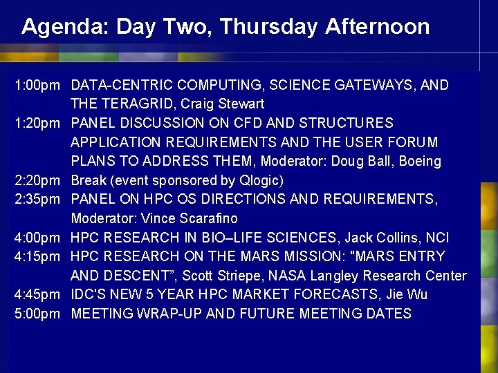 Agenda: Day Two, Thursday Afternoon 1: 00 pm DATA-CENTRIC COMPUTING, SCIENCE GATEWAYS, AND THE