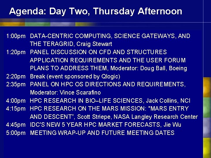 Agenda: Day Two, Thursday Afternoon 1: 00 pm DATA-CENTRIC COMPUTING, SCIENCE GATEWAYS, AND THE