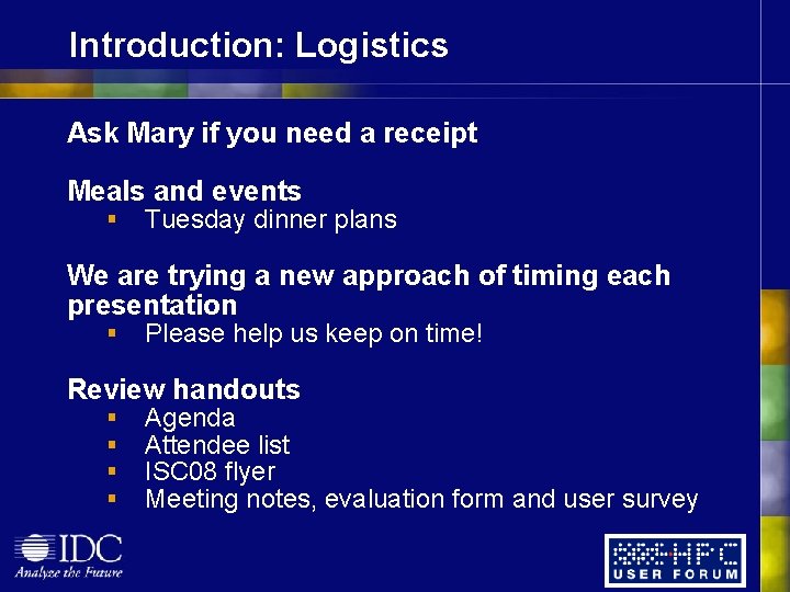 Introduction: Logistics Ask Mary if you need a receipt Meals and events § Tuesday