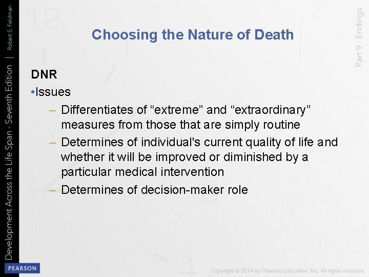 Choosing the Nature of Death DNR • Issues – Differentiates of “extreme” and “extraordinary”