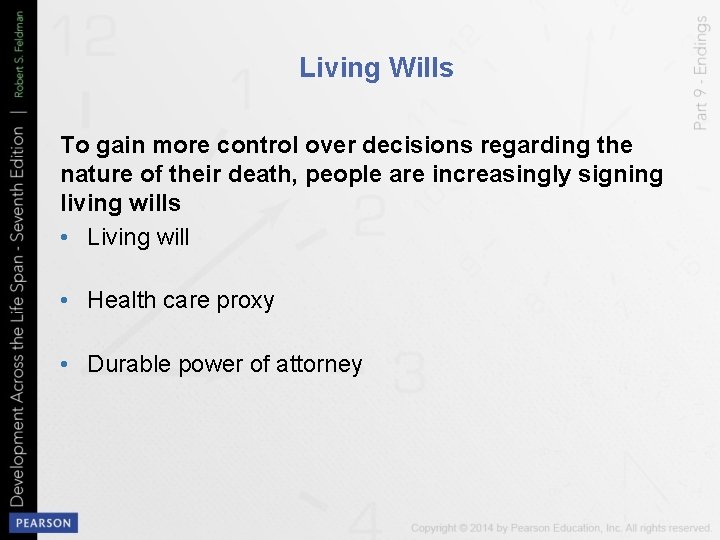 Living Wills To gain more control over decisions regarding the nature of their death,