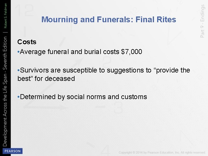 Mourning and Funerals: Final Rites Costs • Average funeral and burial costs $7, 000