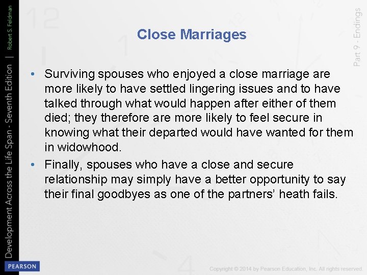 Close Marriages • Surviving spouses who enjoyed a close marriage are more likely to