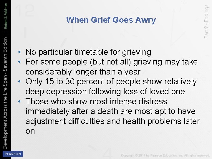 When Grief Goes Awry • No particular timetable for grieving • For some people