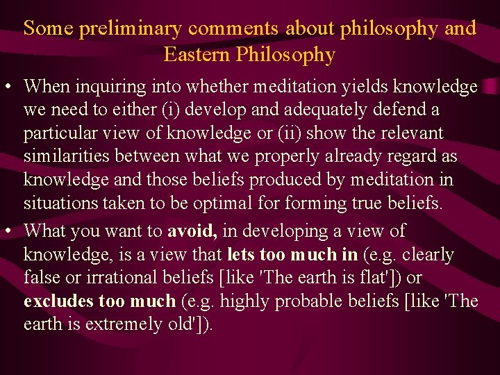 Some preliminary comments about philosophy and Eastern Philosophy • When inquiring into whether meditation